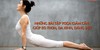 Những bài tập yoga giảm cân giúp eo thon, da xinh, dáng đẹp