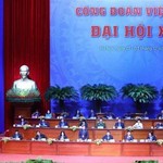 Đại hội lần thứ 13 Công đoàn Việt Nam chính thức khai mạc hôm nay tại Hà Nội