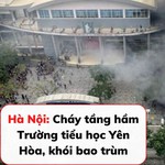 Vụ cháy trong Trường Tiểu học Yên Hòa: Học sinh đã an toàn
