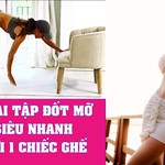 5 bài tập đốt mỡ siêu nhanh với chỉ 1 chiếc ghế, nàng nào cũng nên thử
