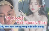 'Chị Google' Việt Phương Thoa gây xôn xao với gương mặt biến dạng