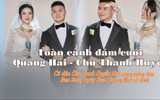 Toàn cảnh đám cưới Quang Hải và Chu Thanh Huyền