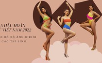 Hoa hậu Hoàn vũ Việt Nam 2022: Công bố bộ ảnh bikini của các thí sinh