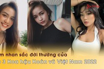 Ngắm nhan sắc đời thường của Top 3 Hoa hậu Hoàn vũ Việt Nam 2022: Ngọc Châu ngọt ngào, nữ tính, Thảo Nhi sắc sảo, cuốn hút