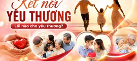 Kết nối yêu thương: Lối nào cho yêu thương