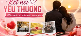 Kết nối yêu thương: Mùa chia sẻ, mùa nhớ, mùa yêu