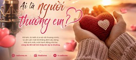 Kết nối yêu thương: Ai là người thương em?